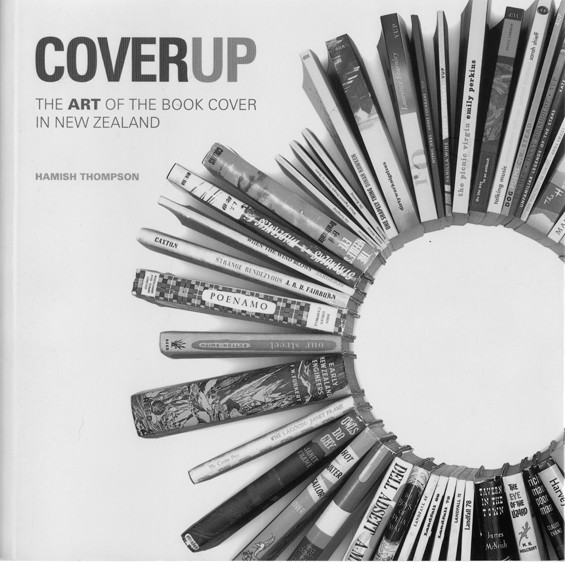 Cover Up: The Art of the Book Cover in New Zealand by Hamish Thompson. Godwit, 2007